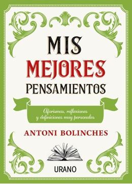 Mis mejores pensamientos "Aforismos, reflexiones y definiciones muy personales"