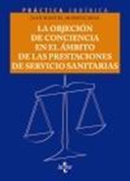 Objeción de conciencia en el ámbito de las prestaciones de Servicios Sanitarias, La