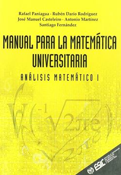 Manual para la matemática universitaria "Análisis matemático I"