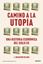 Camino a la utopía "Una historia económica del siglo XX"