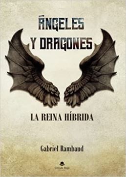 Imagen de Ángeles y Dragones. La reina híbrida