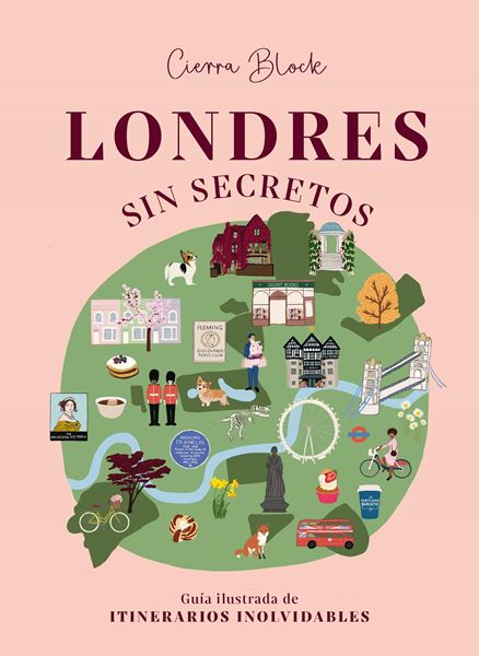 Londres sin secretos "Guía ilustrada de itinerarios inolvidables"