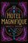Hotel Magnifique "Bienvenido a un mundo de magia y misterio"