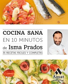 Cocina sana en 10 minutos "35 Recetas fáciles y completas"