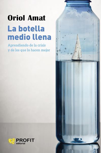 Botella medio llena, La "Aprendiendo de la crisis y de los que lo hacen mejor"