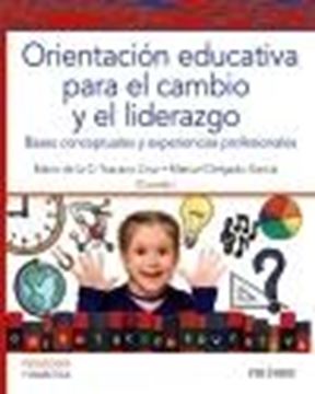 Orientación educativa para el cambio y el liderazgo "Bases conceptuales y experiencias profesionales"