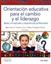 Orientación educativa para el cambio y el liderazgo "Bases conceptuales y experiencias profesionales"