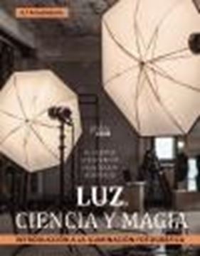 Luz. Ciencia y magia. Introducción a la iluminación fotográfica, 6ª ed, 2023
