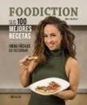 FOODICTION. Sus 100 mejores recetas "Ideas fáciles de recordar"