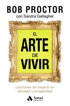 Imagen de Arte de vivir, El "Lecciones del experto en felicidad y prosperidad"