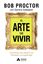 Imagen de Arte de Vivir, El "Lecciones del Experto en Felicidad y Prosperidad"