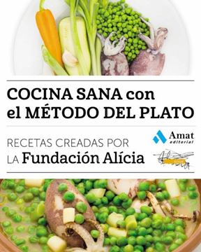 Imagen de Cocina sana con el método del plato "Recetas creadas por la Fundación Alícia"