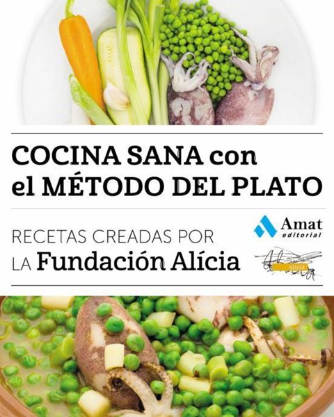 Imagen de Cocina sana con el método del plato "Recetas creadas por la Fundación Alícia"