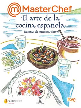 MasterChef. El arte de la cocina española "Recetas de nuestra tierra"