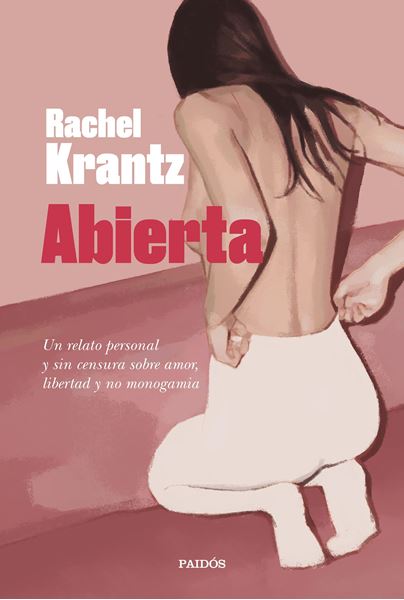 Abierta "Un relato personal y sin censura sobre amor, libertad y no monogamia"