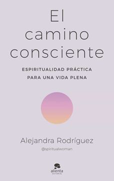 Imagen de El camino consciente "Espiritualidad práctica para una vida plena"