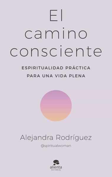 Imagen de El camino consciente "Espiritualidad práctica para una vida plena"