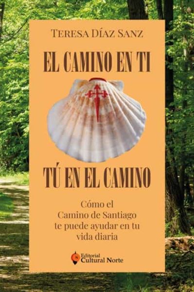 Imagen de Camino en tí, El "Tú en el Camino. Cómo el Camino de Santiago te puede ayudar en tu vida diaria"