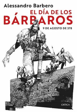 Imagen de El día de los bárbaros "9 de agosto de 378"