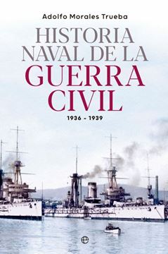 Imagen de Historia Naval de la Guerra Civil 1936-1939