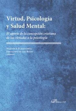 Imagen de Virtud, Psicología y Salud Mental "El aporte de la concepción cristiana de las virtudes a la psicología"