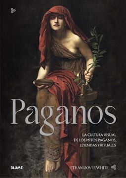 Imagen de Paganos "La cultura visual de los mitos paganos, leyendas y rituales"