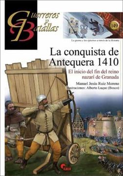 Imagen de Conquista de Antequera 1410, La "El Inicio del Fin del Reino Nazarí de Granada"