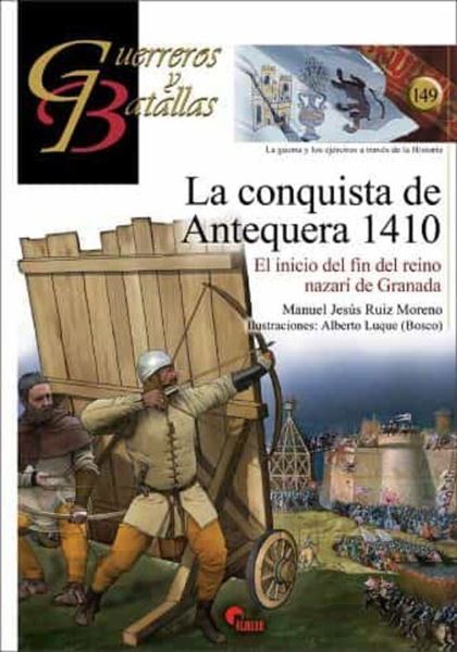 Imagen de Conquista de Antequera 1410, La "El Inicio del Fin del Reino Nazarí de Granada"