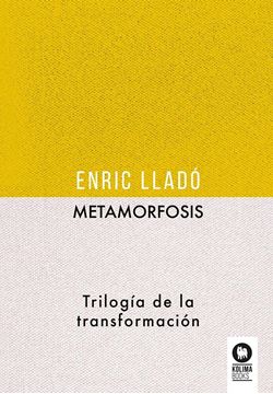 Metamorfosis "Trilogía de la transformación"