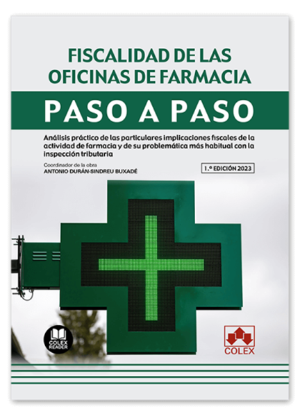 Imagen de Fiscalidad de las oficinas de farmacia. Paso a paso, 2023 "Análisis práctico de las particulares implicaciones fiscales de la activ"