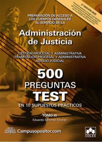 Imagen de 500 Preguntas Test en 10 Supuestos Prácticos para Opositores a los Cuerpos Genereral de Justicia, 2023 "Volumen Iii"