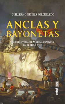 Anclas y Bayonetas "La Infantería de Marina española en el siglo XVIII"