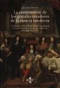 La cosmovisión de los grandes creadores de la ciencia moderna "Convicciones éticas, políticas, filosóficas o religiosas de los protagon"