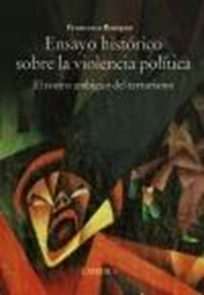 Ensayo histórico sobre la violencia política "El rostro ambiguo del terrorismo"