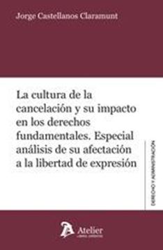 Cultura de la cancelación y su impacto en los derechos fundamentales "Especial análisis de su afectación a la libertad de expresión"