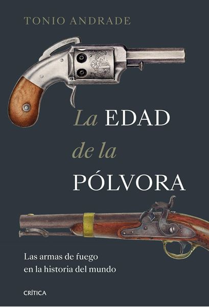 Edad de la pólvora, La "Las armas de fuego en la historia del mundo"