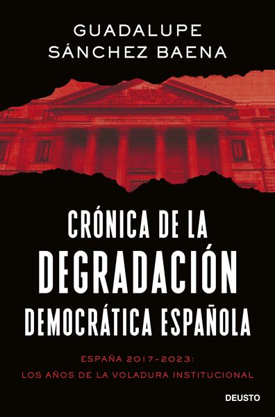 Crónica de la degradación democrática española "España 2017-2023: los años de la voladura institucional"