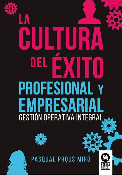 Cultura del éxito profesional y empresarial, La "Gestión operativa integral"