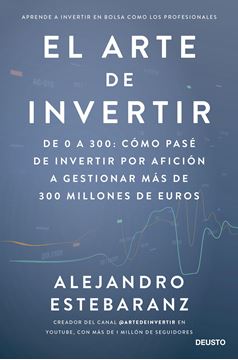 Arte de invertir, El "De 0 a 300: cómo pasé de invertir por afición a gestionar más de 300 mil"