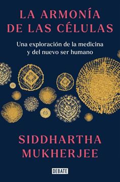 Imagen de Armonía de las células, La "Una exploración de la medicina y del nuevo ser humano"