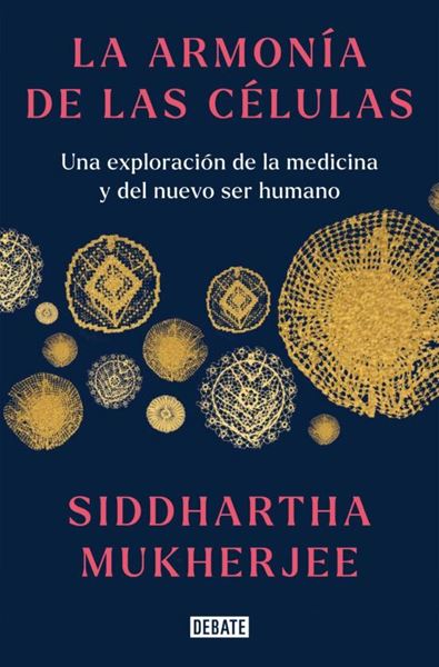 Imagen de Armonía de las células, La "Una exploración de la medicina y del nuevo ser humano"