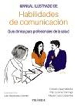 Manual ilustrado de habilidades de comunicación "Guía clínica para profesionales de la salud"