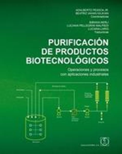 Purificación de productos biotecnológicos "Operaciones y procesos con aplicaciones industriales"