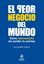 Peor negocio del mundo, El