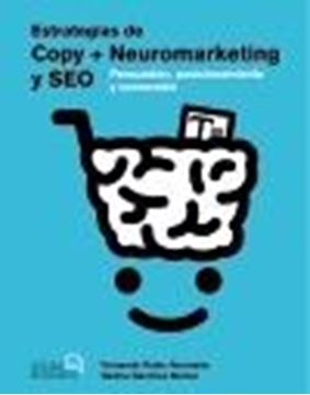 Estrategias de Copy + Neuromarketing y SEO "Persuasión, posicionamiento y conversión"