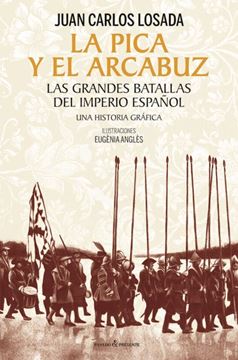 Imagen de Pica y el Arcabuz, La "Las Grandes Batallas del Imperio Español. una Historia Gráfica"