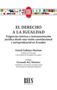 El derecho a la igualdad: exigencias teóricas e instrumentación jurídica desde una visión constitucional "y jurisprudencial en Ecuador"