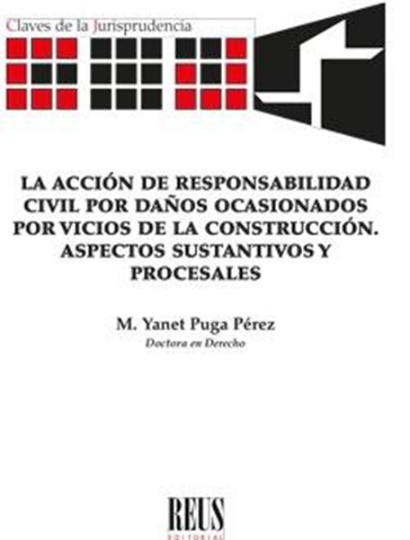 Acción de responsabilidad civil por daños ocasionados por vicios de la construcción, La "Aspectos sustantivos y procesales"