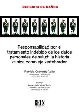 Responsabilidad por el Tratamiento Indebido de los Datos Personales de Salud "La Historia Clínica como Eje Vertebrador"