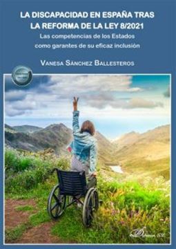 Imagen de La discapacidad en España tras la reforma de la Ley 8/2021 "Las competencias de los Estados como garantes de su eficaz inclusión"